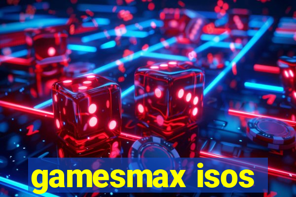 gamesmax isos